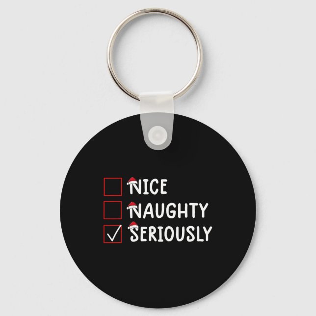Nice Naughty Seriously Cute Christmas  Key Ring (Front)