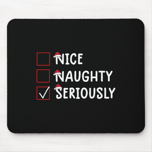 Nice Naughty Seriously Cute Christmas  Mouse Mat (Front)