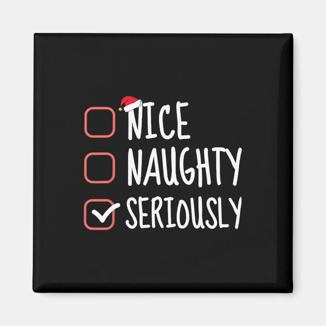 Nice Naughty Seriously Funny Christmas List Santa  Magnet (Front)