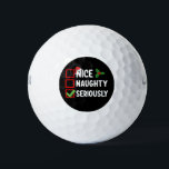 Nice Naughty Seriously Santa Christmas List Golf Balls<br><div class="desc">Nice Naughty Seriously Santa Christmas List Holiday</div>