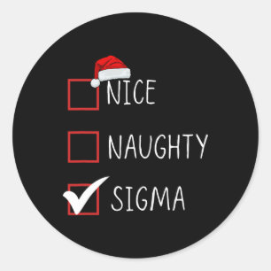 Nice Naughty Sigma List Santa Claus Funny Sarcasti Classic Round Sticker