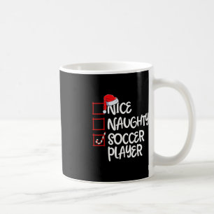 Nice Naughty Soccer Player Fun Soccer Christmas Li Coffee Mug