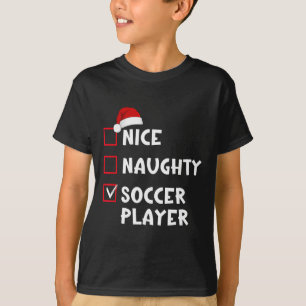 Nice Naughty Soccer Player Funny Christmas List T-Shirt