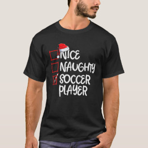 Nice Naughty Soccer Player Funny Soccer Christmas T-Shirt