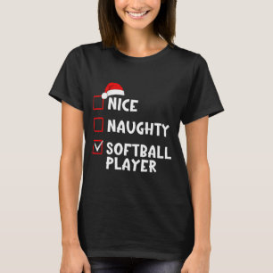 Nice Naughty Softball Player Funny Christmas List  T-Shirt