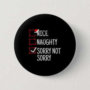 Nice Naughty Sorry Not Sorry Funny Christmas 6 Cm Round Badge