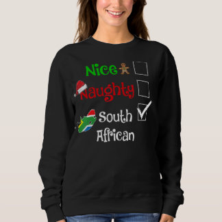 Nice Naughty South African South Africa Christmas  Sweatshirt
