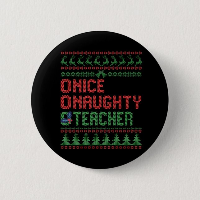 Nice Naughty Teacher Funny Christmas Matching Gift 6 Cm Round Badge (Front)