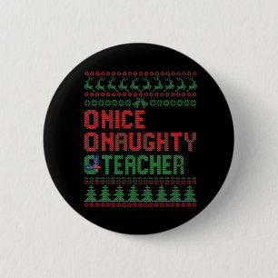 Nice Naughty Teacher Funny Christmas Matching Gift 6 Cm Round Badge