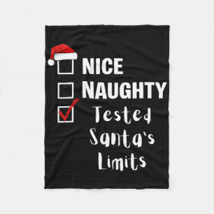 Nice Naughty Tested Santa's Limits - Funny Santa C Fleece Blanket