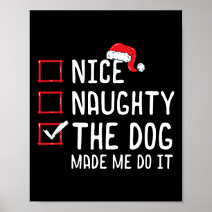 Nice Naughty The Dog Made Me Do It Christmas List  Poster