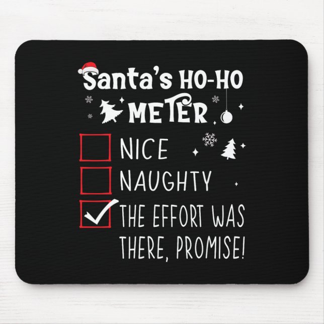 Nice Naughty The Effort Was There  Mouse Mat (Front)