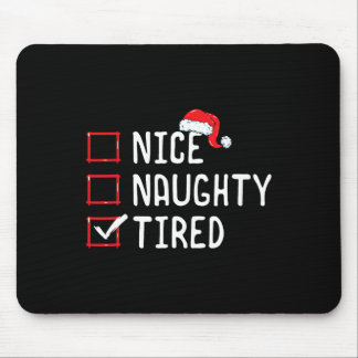 Nice Naughty Tired Christmas List Mouse Mat