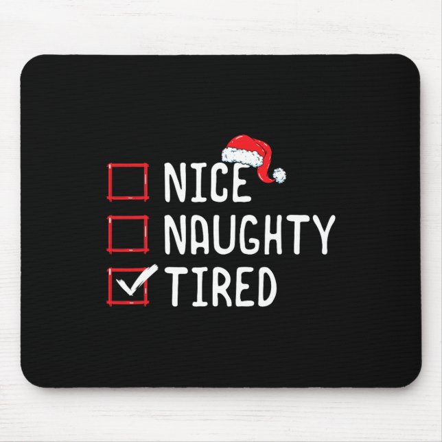 Nice Naughty Tired Christmas List  Mouse Mat (Front)