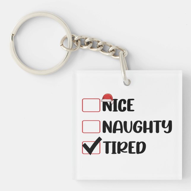 Nice Naughty Tired Christmas List Xmas Santa Claus Key Ring (Front)