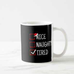 Nice Naughty Tired Funny Christmas Coffee Mug