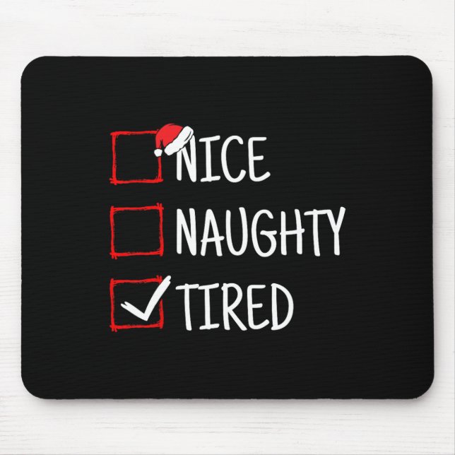 Nice Naughty Tired Funny Christmas  Mouse Mat (Front)