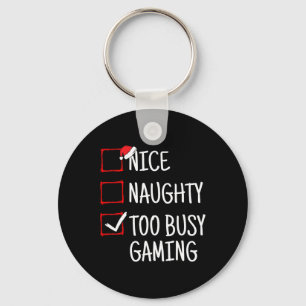 Nice Naughty Too Busy Gaming Funny Christmas Key Ring
