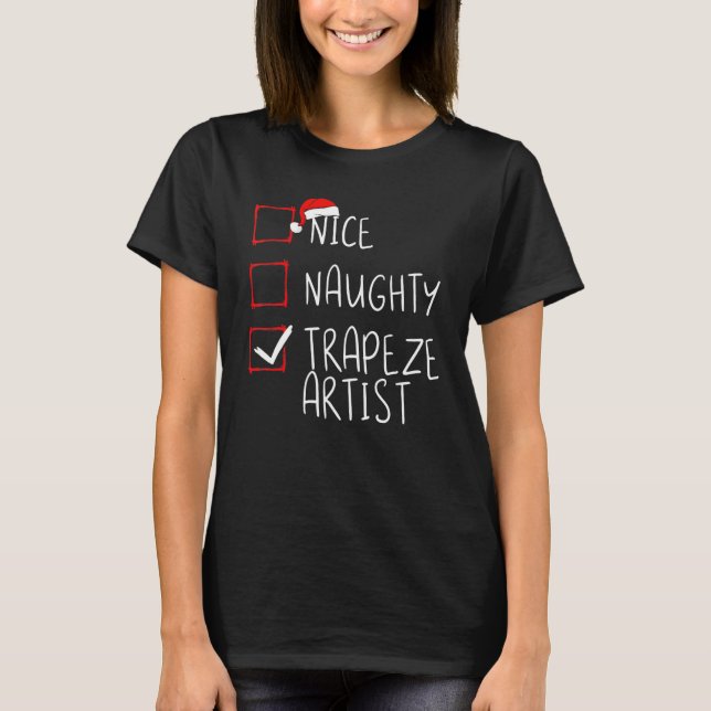 Nice Naughty Trapeze Artist Christmas List Santa T-Shirt (Front)