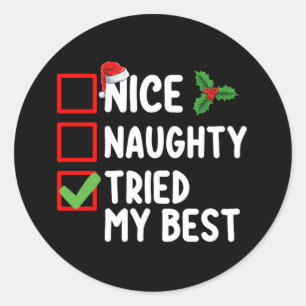 Nice Naughty Tried My Best Christmas List Holiday Classic Round Sticker