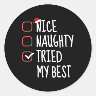 Nice Naughty Tried My Best Funny Christmas List Sa Classic Round Sticker