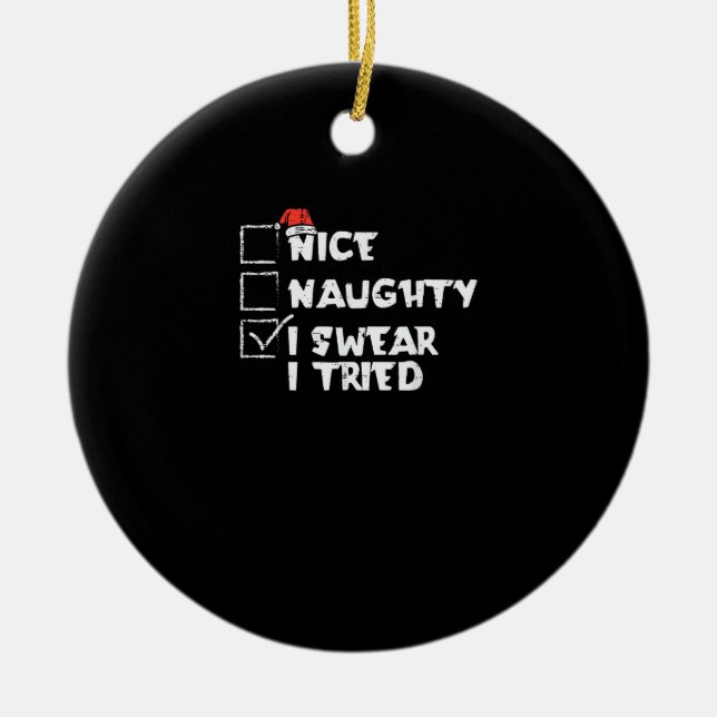 Nice Naughty Tried My Best Holiday Humor Ceramic Tree Decoration (Front)