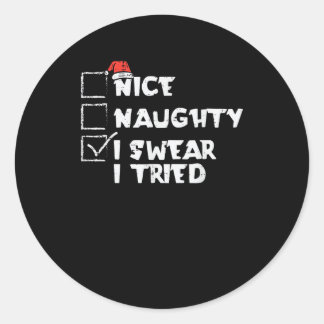 Nice Naughty Tried My Best Holiday Humor  Classic Round Sticker
