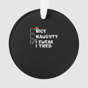 Nice Naughty Tried My Best Holiday Humor Ornament