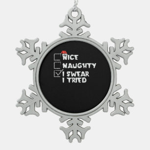 Nice Naughty Tried My Best Holiday Humor Snowflake Pewter Christmas Ornament