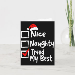 Nice Naughty Tried My Funny Christmas List Family Card