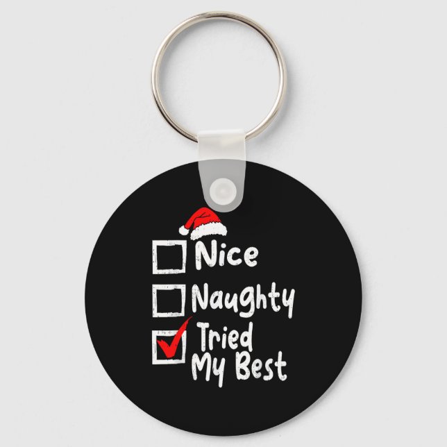 Nice Naughty Tried My Funny Christmas List Family  Key Ring (Front)