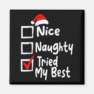 Nice Naughty Tried My Funny Christmas List Family Magnet