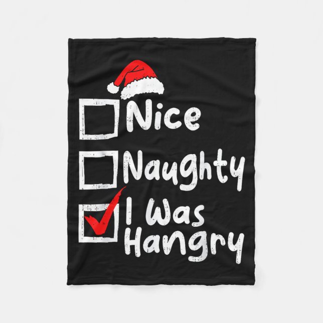 Nice Naughty Was Hungry Funny Christmas List Famil Fleece Blanket (Front)