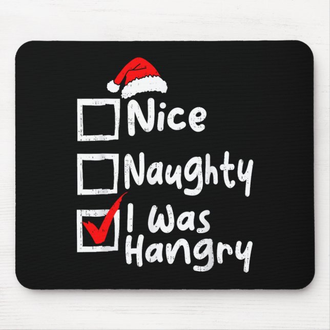 Nice Naughty Was Hungry Funny Christmas List Famil Mouse Mat (Front)