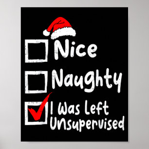 Nice Naughty Was Left Unsupervised Funny Christmas Poster