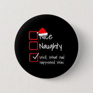 Nice Naughty - Well What Had Happened Was... Ugly 6 Cm Round Badge