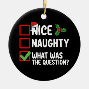 Nice Naughty What Was The Question Christmas List Ceramic Tree Decoration