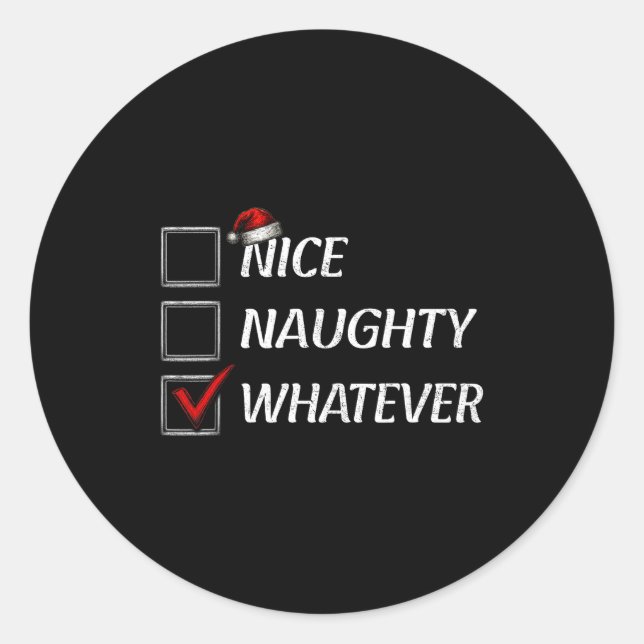 Nice Naughty Whatever Christmas List Funny Xmas  Classic Round Sticker (Front)