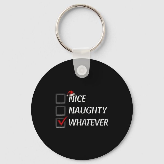 Nice Naughty Whatever Christmas List Funny Xmas  Key Ring (Front)