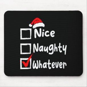 Nice Naughty Whatever Funny Christmas List Family Mouse Mat