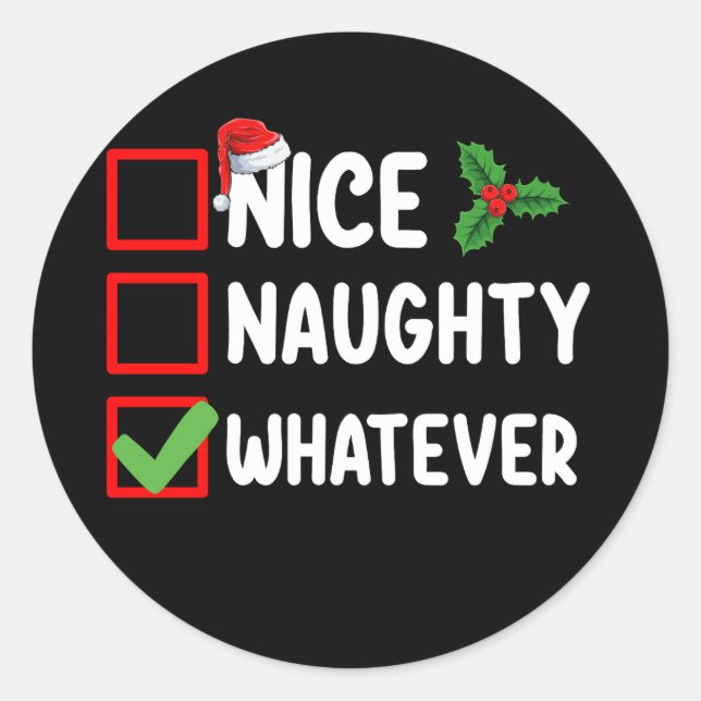 Nice Naughty Whatever Funny Christmas List Holiday Classic Round Sticker (Front)