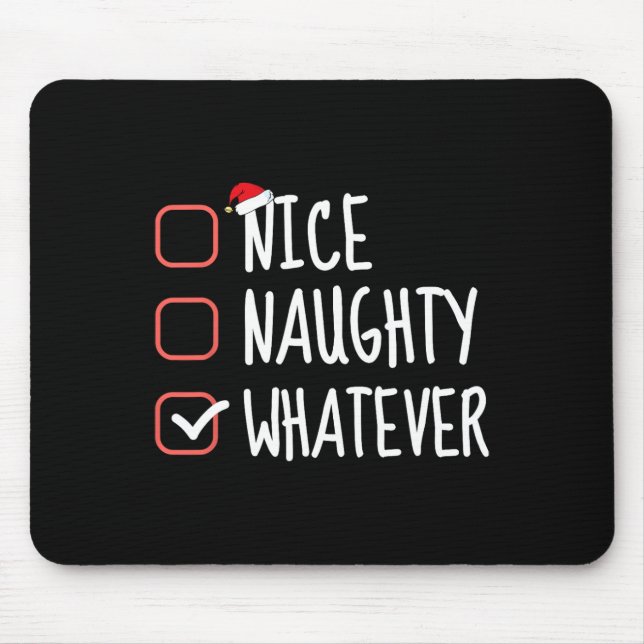 Nice Naughty Whatever Funny Christmas List Santa C Mouse Mat (Front)