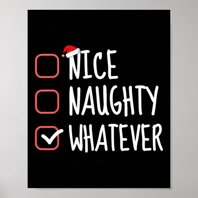 Nice Naughty Whatever Funny Christmas List Santa C Poster (Front)