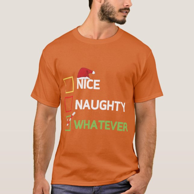 Nice Naughty Whatever T-Shirt (Front)