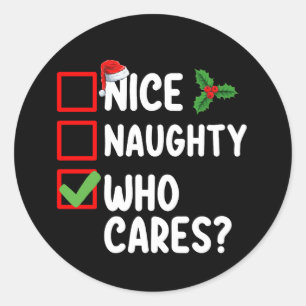 Nice Naughty Who Cares Christmas List Family Classic Round Sticker