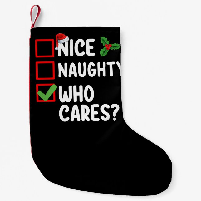 Nice Naughty Who Cares Christmas List Family Small Christmas Stocking (Front)