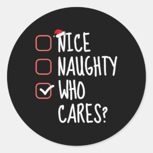 Nice Naughty Who Cares Funny Christmas List Santa Classic Round Sticker