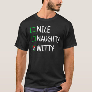 Nice Naughty Witty Christmas List Santa Claus   X  T-Shirt