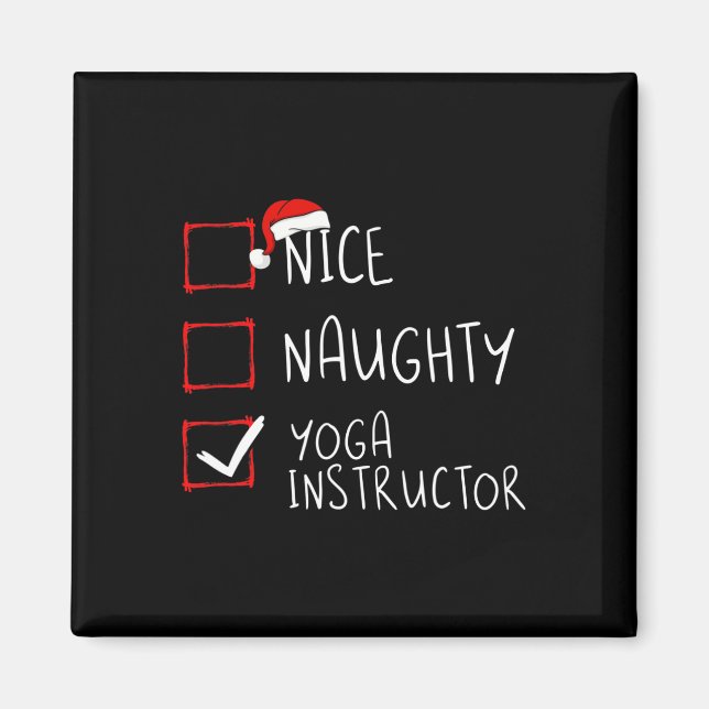 Nice Naughty Yoga Instructor Christmas List Santa  Magnet (Front)