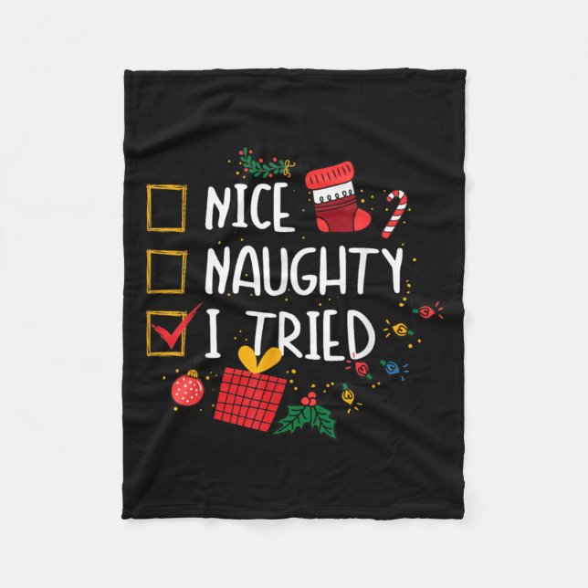 Nice Or Naughty I Tried Santa's Naughty List Funny Fleece Blanket (Front)